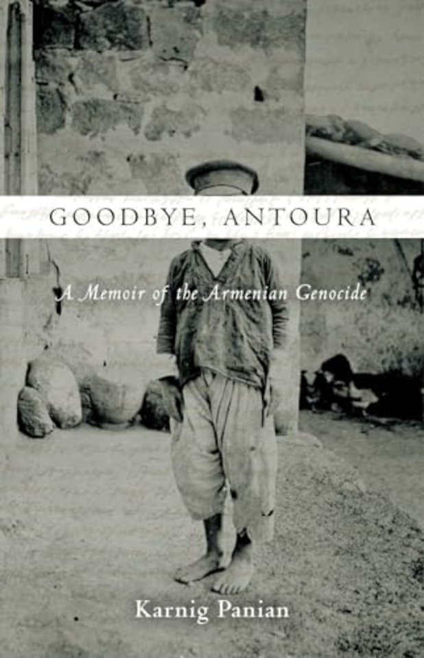 Goodbye, Antoura – A Memoir of the Armenian Genocide