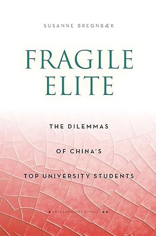 Fragile Elite – The Dilemmas of China`s Top University Students
