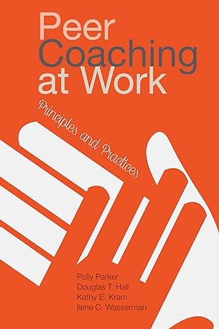 Peer Coaching at Work – Principles and Practices