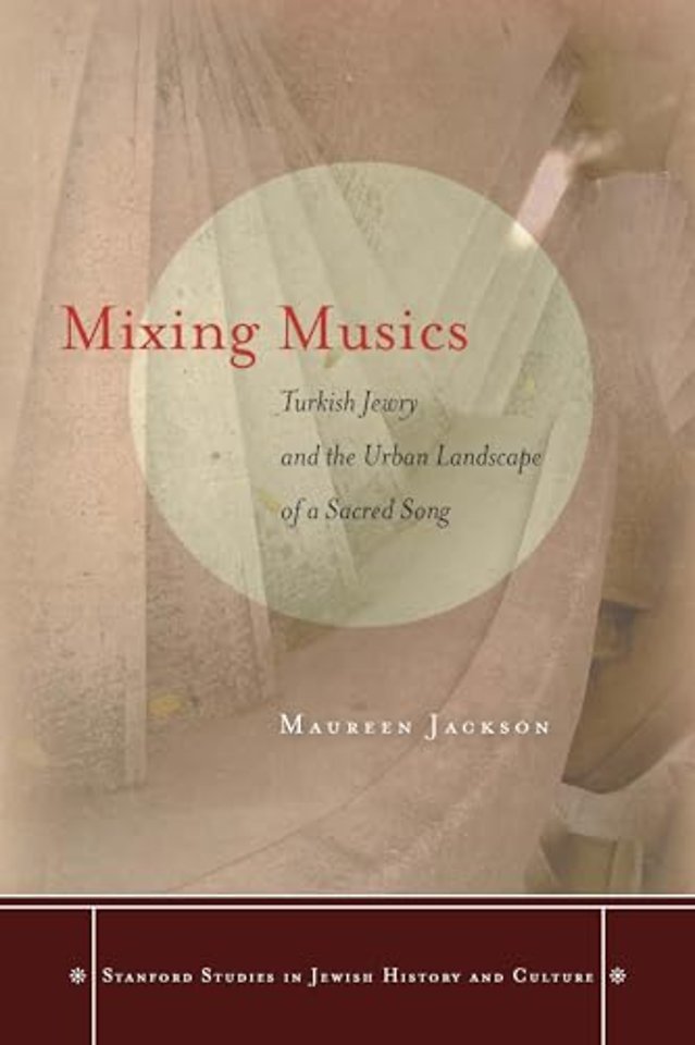 Mixing Musics – Turkish Jewry and the Urban Landscape of a Sacred Song