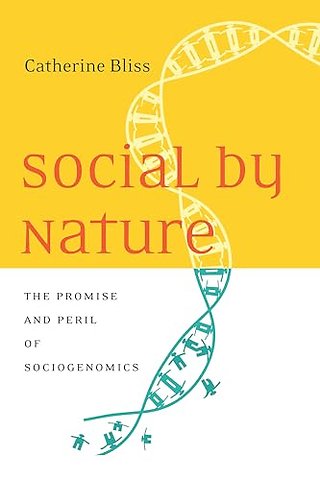 Social by Nature – The Promise and Peril of Sociogenomics