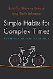 Simple Habits for Complex Times