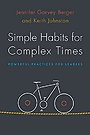 Simple Habits for Complex Times