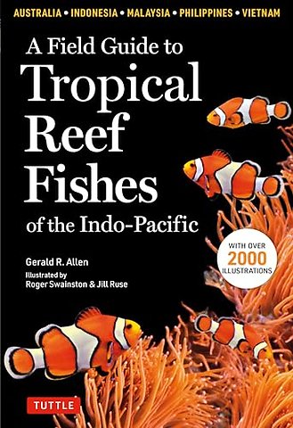 Field Guide to Tropical Reef Fishes of the Indo-Pacific