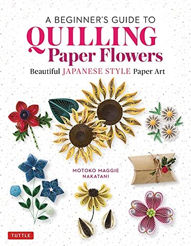 A Beginner's Guide to Quilling Paper Flowers