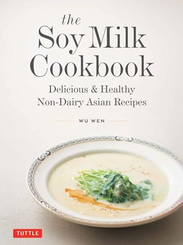 The Soy Milk Cookbook