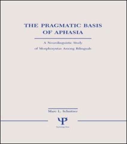 Pragmatic Basis of Aphasia