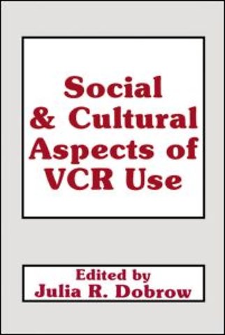 Social and Cultural Aspects of Vcr Use