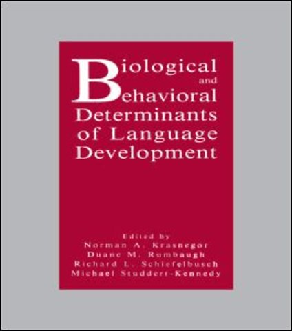 Biological and Behavioral Determinants of Language Development