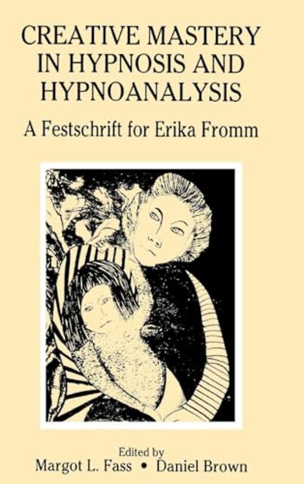 Creative Mastery in Hypnosis and Hypnoanalysis