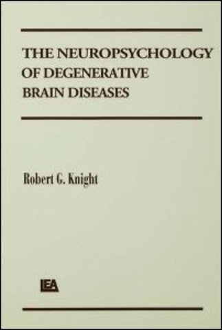 Neuropsychology of Degenerative Brain Diseases