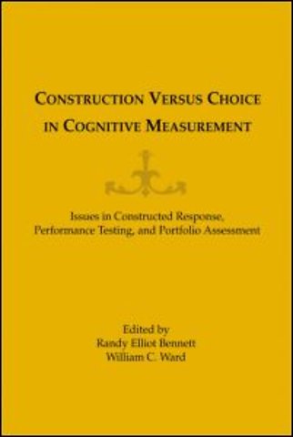 Construction Versus Choice in Cognitive Measurement