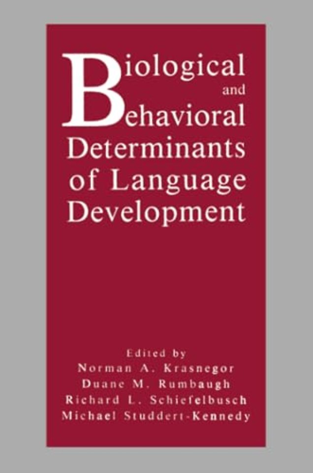 Biological and Behavioral Determinants of Language Development