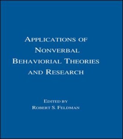 Applications of Nonverbal Behavioral Theories and Research