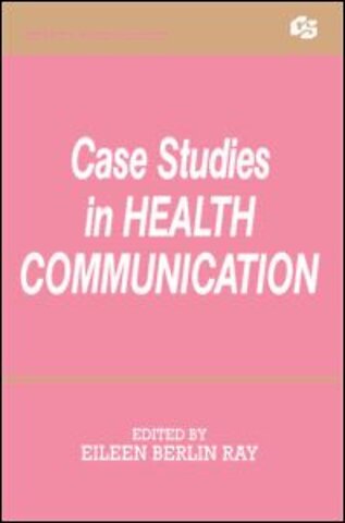 Case Studies in Health Communication