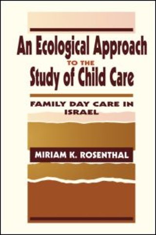 Ecological Approach To the Study of Child Care