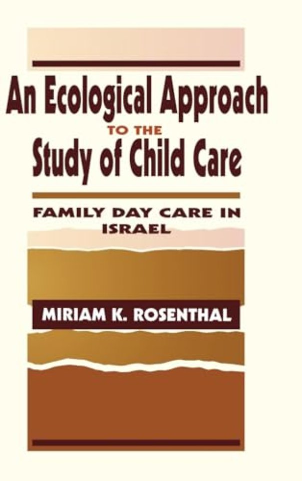 Ecological Approach To the Study of Child Care