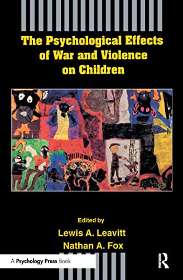 Psychological Effects of War and Violence on Children