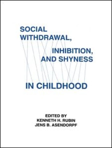 Social Withdrawal, inhibition, and Shyness in Childhood