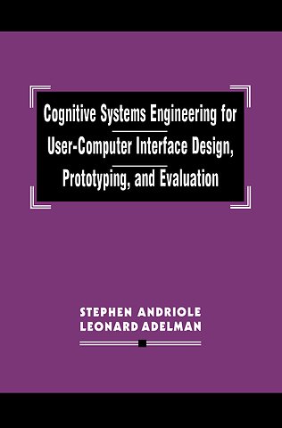 Cognitive Systems Engineering for User-computer Interface Design, Prototyping, and Evaluation
