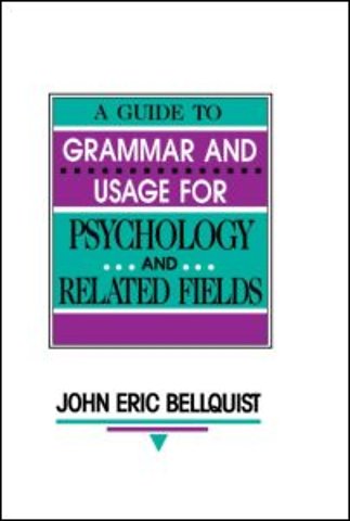 Guide To Grammar and Usage for Psychology and Related Fields
