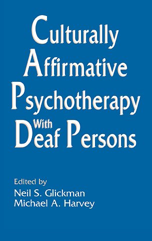 Culturally Affirmative Psychotherapy With Deaf Persons