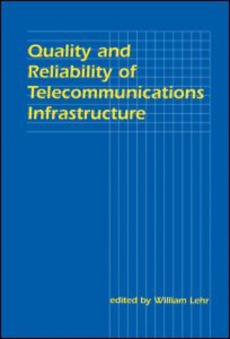Quality and Reliability of Telecommunications Infrastructure