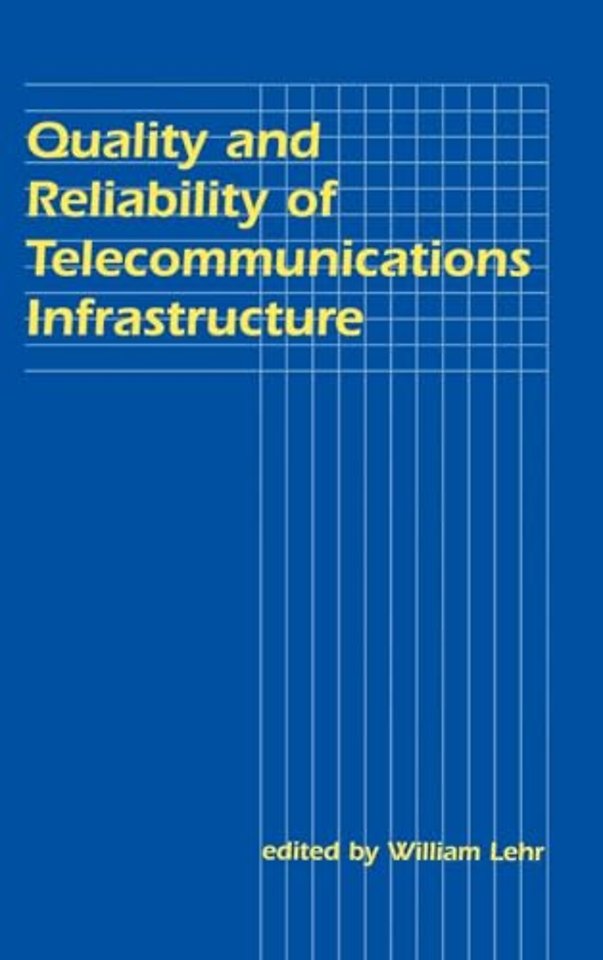 Quality and Reliability of Telecommunications Infrastructure