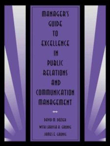 Manager's Guide to Excellence in Public Relations and Communication Management