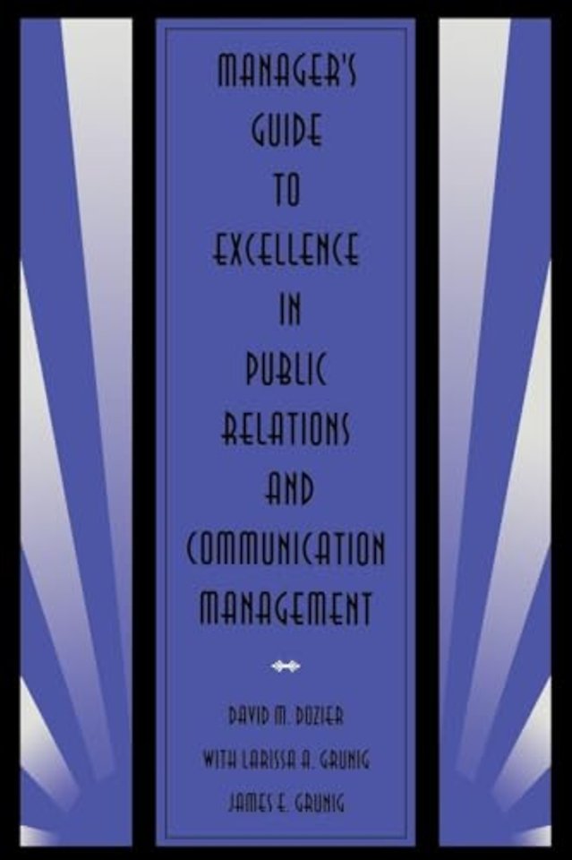 Manager's Guide to Excellence in Public Relations and Communication Management