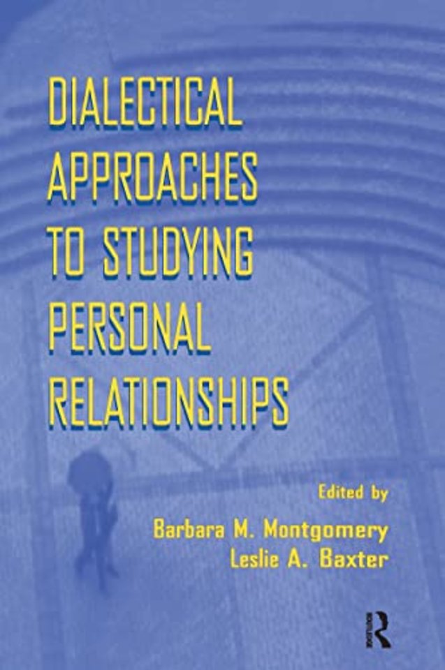 Dialectical Approaches to Studying Personal Relationships