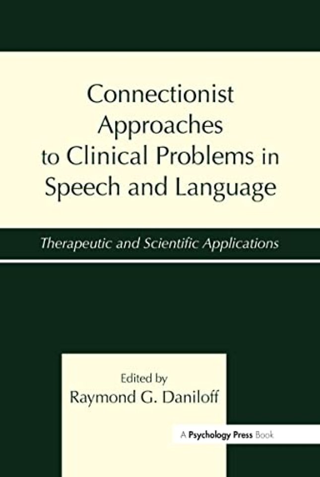 Connectionist Approaches To Clinical Problems in Speech and Language
