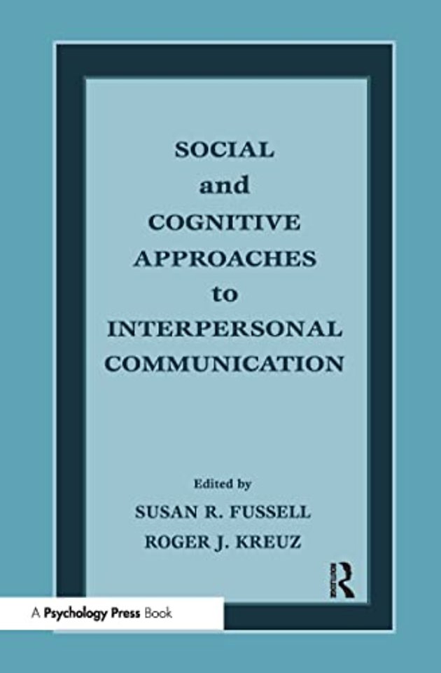Social and Cognitive Approaches to Interpersonal Communication