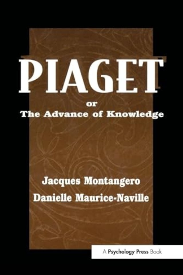 Piaget Or the Advance of Knowledge