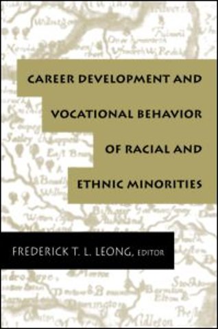 Career Development and Vocational Behavior of Racial and Ethnic Minorities