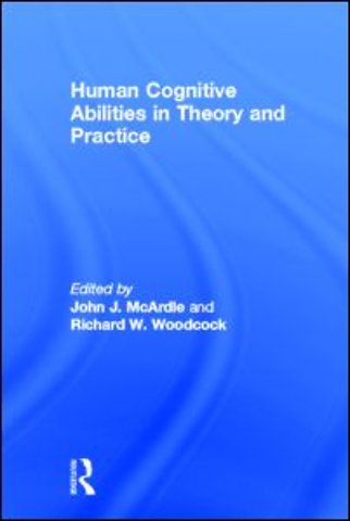 Human Cognitive Abilities in Theory and Practice