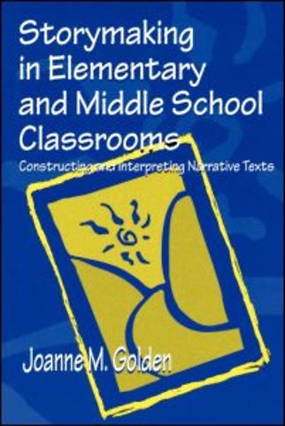 Storymaking in Elementary and Middle School Classrooms