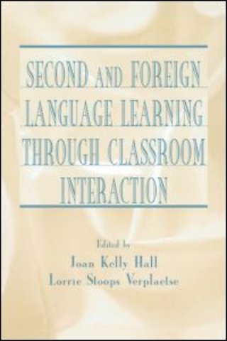 Second and Foreign Language Learning Through Classroom Interaction