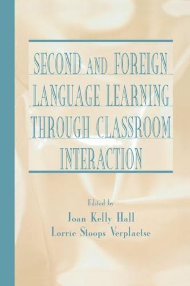 Second and Foreign Language Learning Through Classroom Interaction