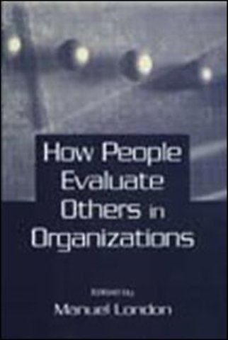 How People Evaluate Others in Organizations