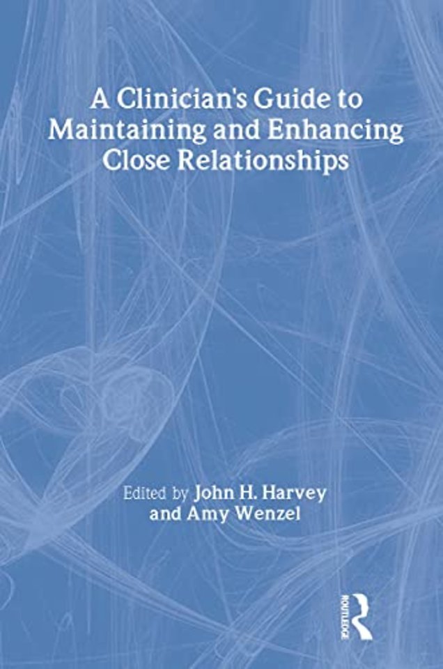 Clinician's Guide to Maintaining and Enhancing Close Relationships