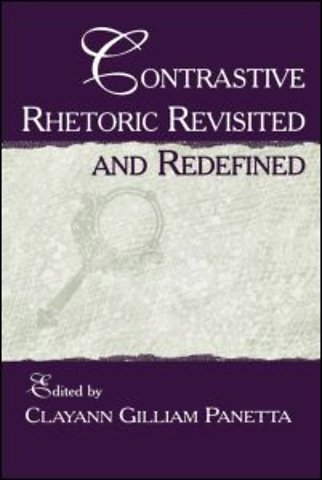 Contrastive Rhetoric Revisited and Redefined