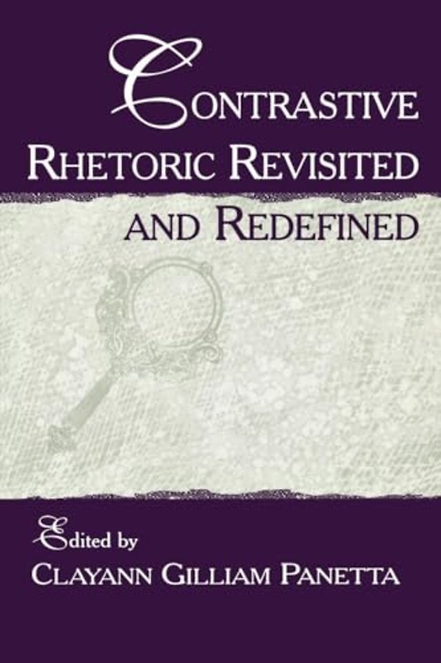Contrastive Rhetoric Revisited and Redefined