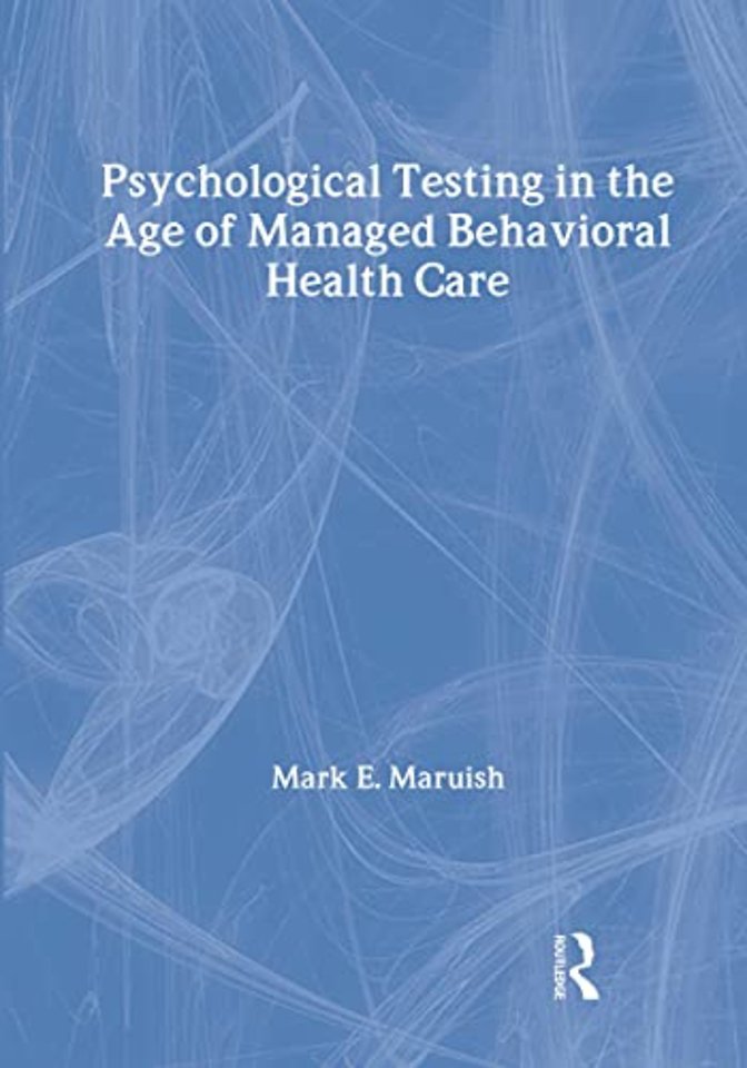 Psychological Testing in the Age of Managed Behavioral Health Care