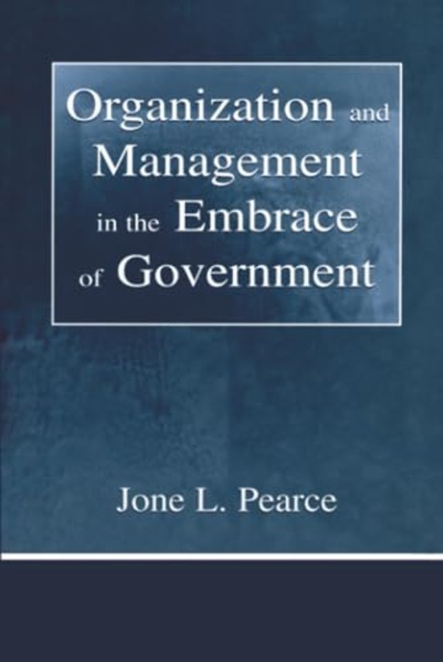 Organization and Management in the Embrace of Government
