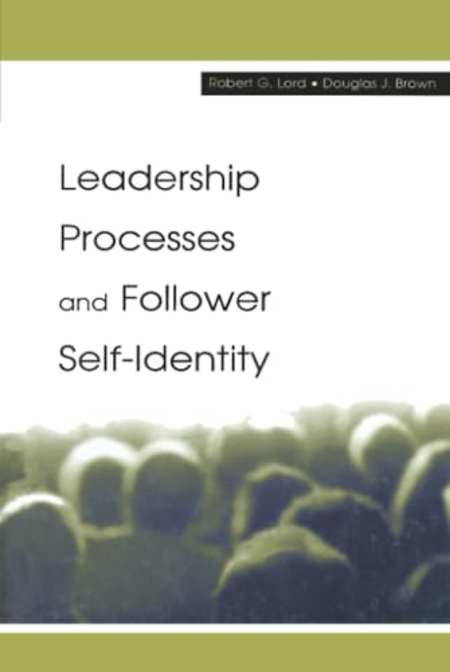 Leadership Processes and Follower Self-identity