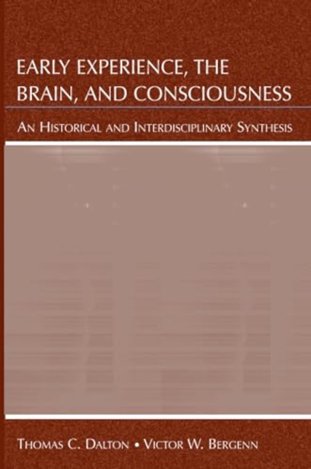 Early Experience, the Brain, and Consciousness