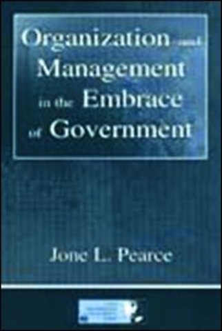 Organization and Management in the Embrace of Government