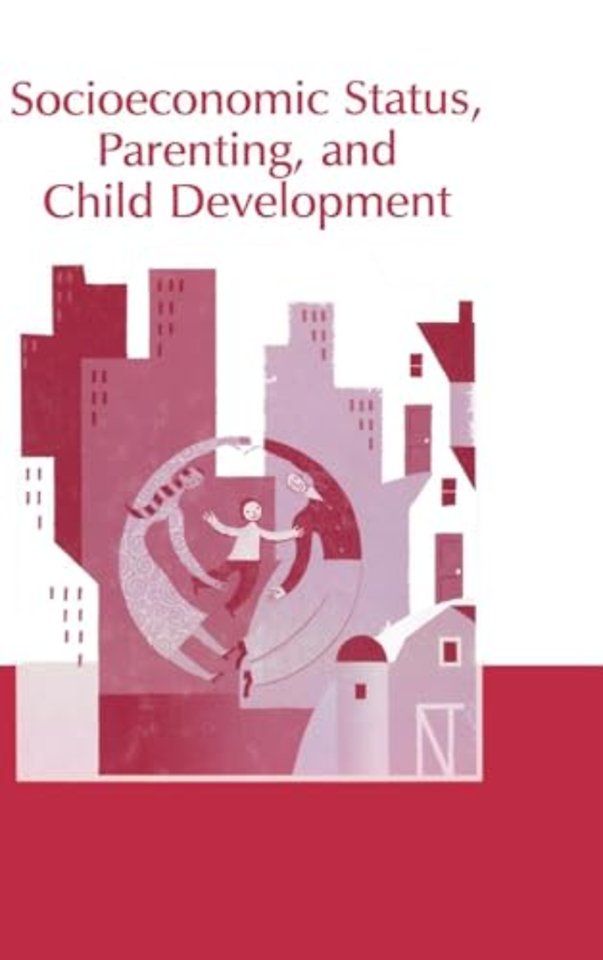 Socioeconomic Status, Parenting, and Child Development