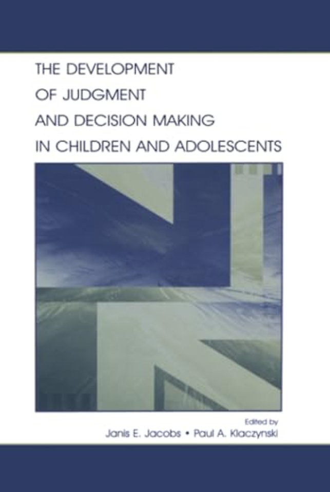 Development of Judgment and Decision Making in Children and Adolescents
